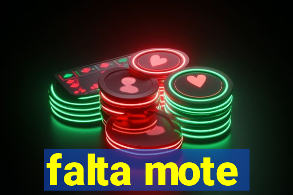 falta mote